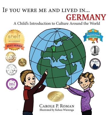 If You Were Me and Lived in... Germany: A Child's Introduction to Culture Around the World by Roman, Carole P.