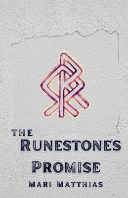 The Runestone's Promise by Matthias, Mari