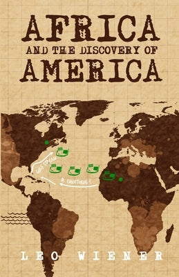 Africa and the Discovery of America by Wiener, Leo