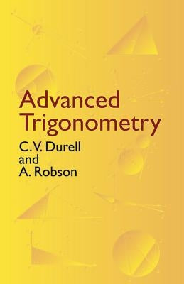 Advanced Trigonometry by Durell, C. V.