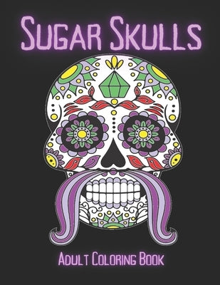 Sugar Skull Mandala Day of the Dead Adult Coloring Book: Dia de Muertos 50 unique designs by Graham Mason, L. A.