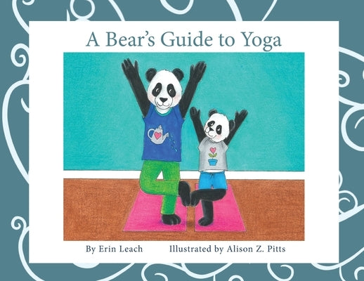 A Bear's Guide to Yoga by Leach, Erin