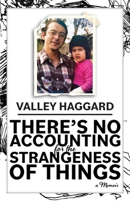 There's No Accounting for the Strangeness of Things by Haggard, Valley