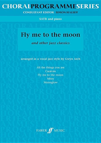 Fly Me to the Moon: Satb by Arch, Gwyn