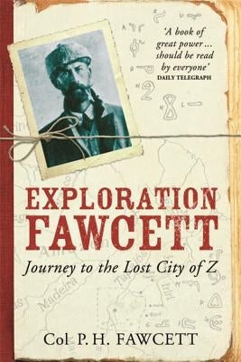 Exploration Fawcett by Fawcett, Percy
