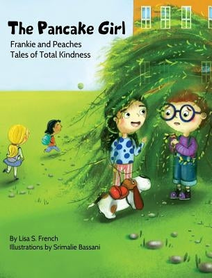 The Pancake Girl: A story about the harm caused by bullying and the healing power of empathy and friendship. by French, Lisa S.