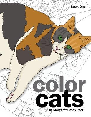 Color Cats Book One: Coloring Pages for Adults by Root, Margaret Gates