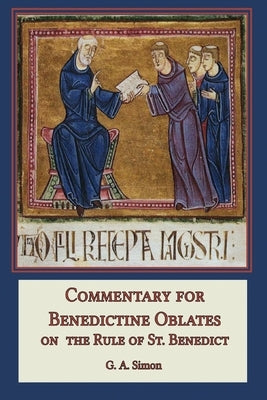 Commentary for Benedictine Oblates: On the Rule of St. Benedict by Simon, G. a.