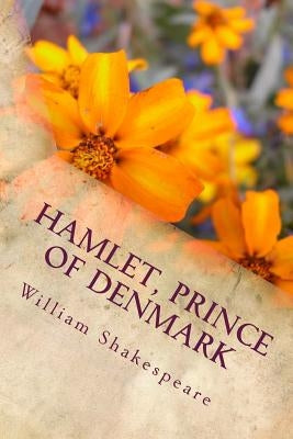 Hamlet, Prince of Denmark by William Shakespeare