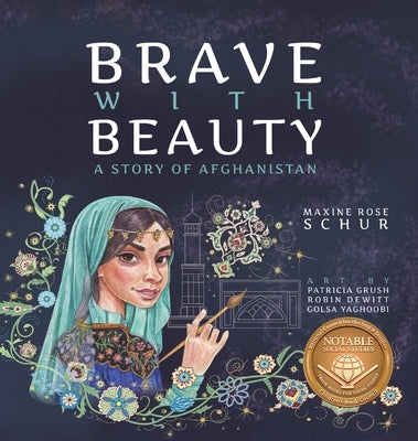 Brave with Beauty: A Story of Afghanistan by Schur, Maxine Rose