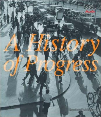 Audi: A History of Progress: Chronicle of Audi AG by Audi AG