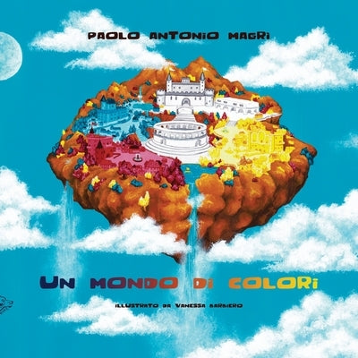 Un Mondo Di Colori by Magr&#236;, Paolo Antonio