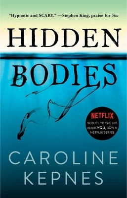 Hidden Bodies: (A You Novel) by Kepnes, Caroline