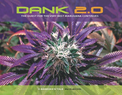 Dank 2.0: The Quest for the Very Best Marijuana Continues by Subcool