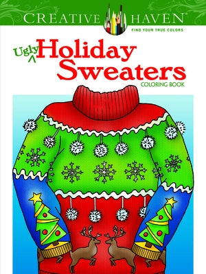 Creative Haven Ugly Holiday Sweaters Coloring Book by Kraft, Ellen Christiansen