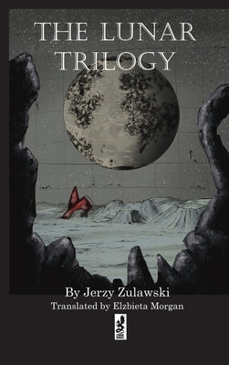 The Lunar Trilogy by Zulawski, Jerzy
