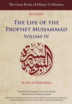 The Life of the Prophet Mu&#7717;ammad: Volume IV by Kath&#299;r, Ibn