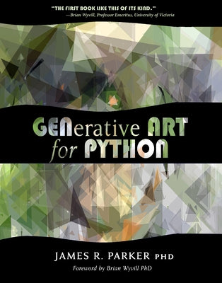 Generative Art for Python by Parker, James R.