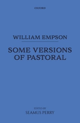 William Empson: Some Versions of Pastoral by Empson, William
