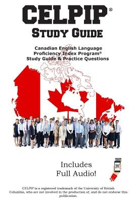 CELPIP Study Guide: Canadian English Language Proficiency Index Program(R) Study Guide & Practice Questions by Complete Test Preparation Inc