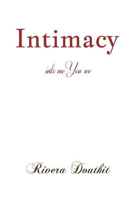 Intimacy: into me You see by Douthit, Rivera