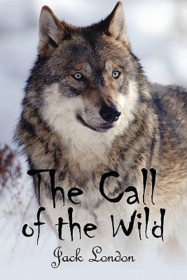 The Call of the Wild by London, Jack