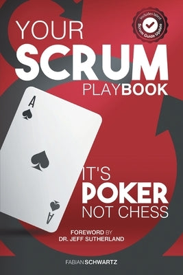 Your Scrum Playbook: It´s Poker, Not Chess by Schwartz, Fabian