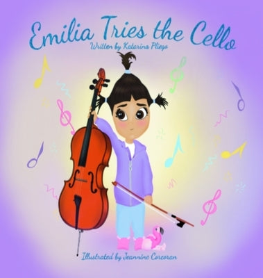 Emilia Tries the Cello by Pliego, Katarina
