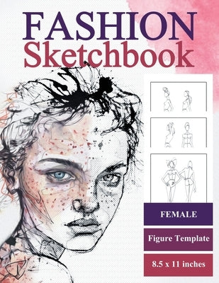 Fashion Sketch Book Female Figure Template: with Clothes Outline for Fashion Drawing by Arts, Retalux