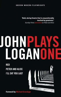 John Logan: Plays One by Logan, John