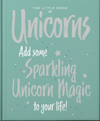 The Little Book of Unicorns by Hippo! Orange