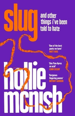 Slug: And Other Things I've Been Told to Hate by McNish, Hollie