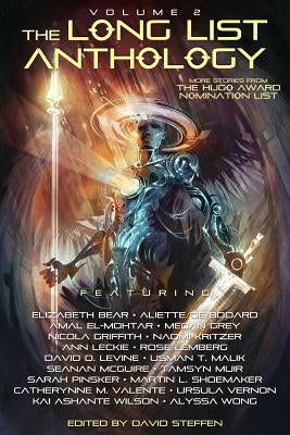 The Long List Anthology Volume 2: More Stories From the Hugo Award Nomination List by Steffen, David