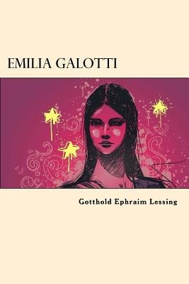 Emilia Galotti by Lessing, Gotthold Ephraim