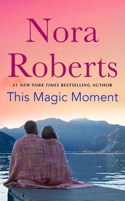 This Magic Moment by Roberts, Nora