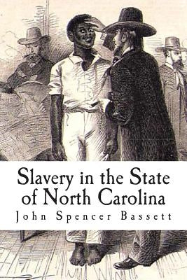 Slavery in the State of North Carolina by Adams, Herbert B.