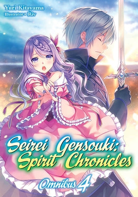 Seirei Gensouki: Spirit Chronicles: Omnibus 4 by Kitayama, Yuri