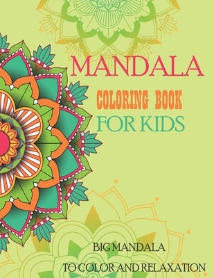 Mandala Coloring Book for Kids Big Mandalas to Color for Relaxation: Easy Mandalas for Beginners by Moon, Creative