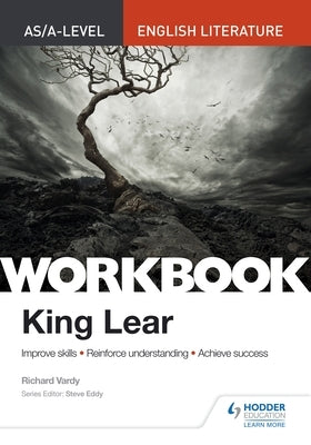 As/A-Level English Literature Workbook: King Lear by Vardy, Richard
