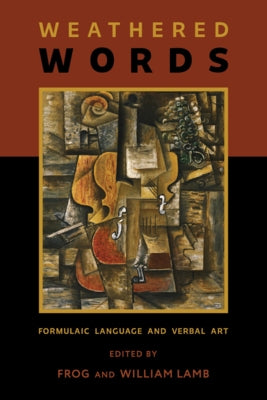 Weathered Words: Formulaic Language and Verbal Art by Frog