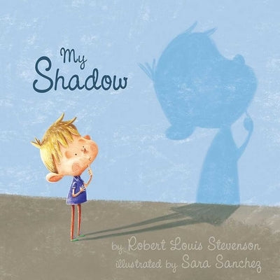 My Shadow by Stevenson, Robert Louis