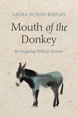 Mouth of the Donkey by Duhan-Kaplan, Laura