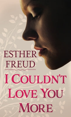 I Couldn't Love You More by Freud, Esther