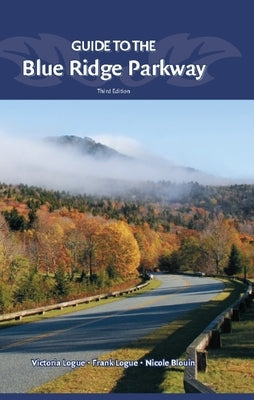 Guide to the Blue Ridge Parkway by Logue, Victoria