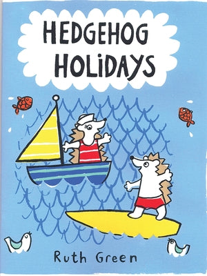 Hedgehog Holidays by Green, Ruth
