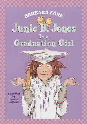 Junie B. Jones #17: Junie B. Jones Is a Graduation Girl by Park, Barbara