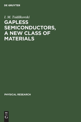 Gapless Semiconductors, a New Class of Materials by Tsidilkovski, I. M.