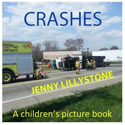 Crashes: A Children's Picture Book by Lillystone, Jenny