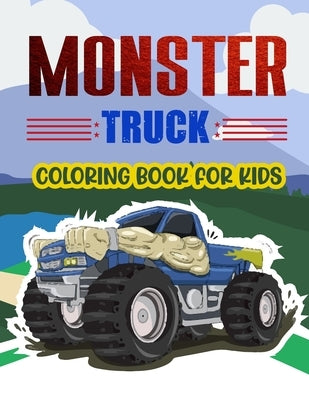 Monster Truck Coloring Book For Kids.: Monster Truck Coloring Book for Kids Ages 4-8: Big Vehicle with Giant Wheels for Children Age 3 to 8 Years Old by Publication, Srct