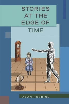 Stories at the Edge of Time by Robbins, Alan